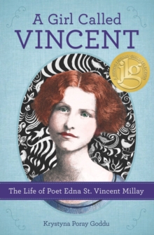 Girl Called Vincent : The Life of Poet Edna St. Vincent Millay, Hardback Book Girl Called Vincent : The Life of Poet Edna St. Vincent Millay, Hardback Book