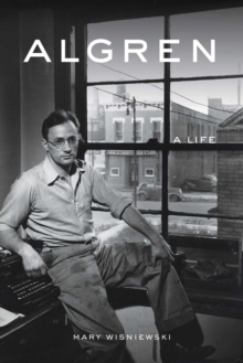 Algren : A Life, Hardback Book Algren : A Life, Hardback Book