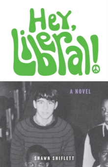 Hey, Liberal! : A Novel, Paperback Book Hey, Liberal! : A Novel, Paperback Book