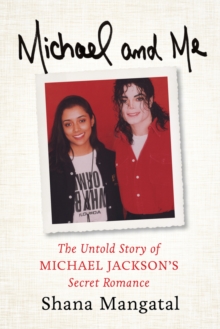 Michael & Me : The Untold Story of Michael Jackson's Secret Romance, Hardback Book Michael & Me : The Untold Story of Michael Jackson's Secret Romance, Hardback Book