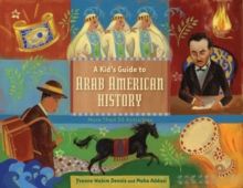 Kid's Guide to Arab American History, Paperback / softback Book Kid's Guide to Arab American History, Paperback / softback Book