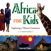 Africa for Kids : Exploring a Vibrant Continent, 19 Activities