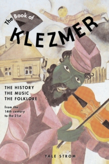 The Book of Klezmer : The History, the Music, the Folklore