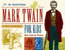 Mark Twain for Kids : His Life & Times, 21 Activities