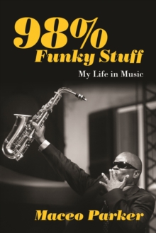 98% Funky Stuff : My Life in Music