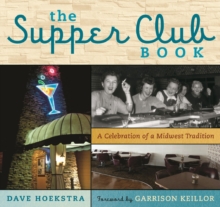 The Supper Club Book : A Celebration of a Midwest Tradition