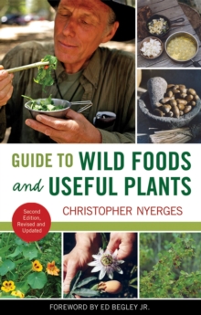 Guide to Wild Foods and Useful Plants, Paperback / softback Book Guide to Wild Foods and Useful Plants, Paperback / softback Book