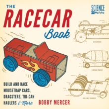 The Racecar Book : Build and Race Mousetrap Cars, Dragsters, Tri-Can Haulers & More, Paperback Book The Racecar Book : Build and Race Mousetrap Cars, Dragsters, Tri-Can Haulers & More, Paperback Book