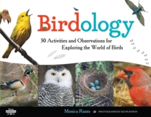 Birdology : 30 Activities and Observations for Exploring the World of Birds