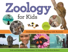 Zoology for Kids : Understanding and Working with Animals, with 21 Activities