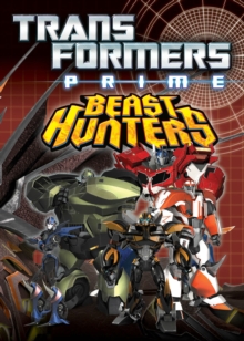 Transformers Prime Beast Hunters Volume 1, Paperback / softback Book Transformers Prime Beast Hunters Volume 1, Paperback / softback Book