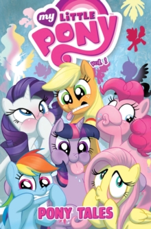 My Little Pony: Pony Tales : Volume 1, Paperback Book My Little Pony: Pony Tales : Volume 1, Paperback Book