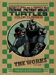 Teenage Mutant Ninja Turtles The Works Volume 2, Hardback Book Teenage Mutant Ninja Turtles The Works Volume 2, Hardback Book