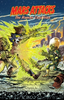Mars Attacks Human Condition, Paperback / softback Book Mars Attacks Human Condition, Paperback / softback Book