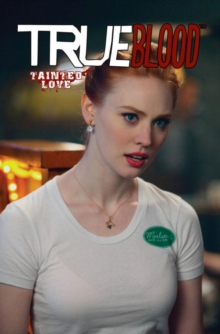 True Blood Volume 2: Tainted Love, Paperback / softback Book True Blood Volume 2: Tainted Love, Paperback / softback Book