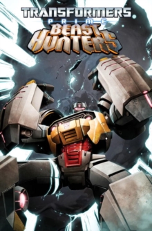 Transformers Prime: Beast Hunters Volume 2, Paperback / softback Book Transformers Prime: Beast Hunters Volume 2, Paperback / softback Book