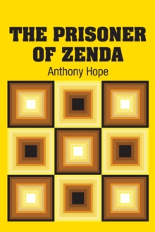 The Prisoner of Zenda, Paperback / softback Book The Prisoner of Zenda, Paperback / softback Book