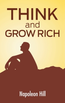 Think and Grow Rich : The Secret to Wealth Updated for the 21st Century, Hardback Book Think and Grow Rich : The Secret to Wealth Updated for the 21st Century, Hardback Book