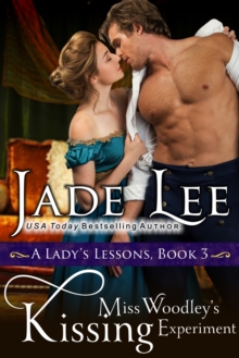 Miss Woodley's Kissing Experiment (A Lady's Lessons, Book 3) : Regency Romance