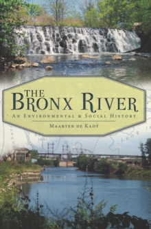 The Bronx River: An Environmental & Social History