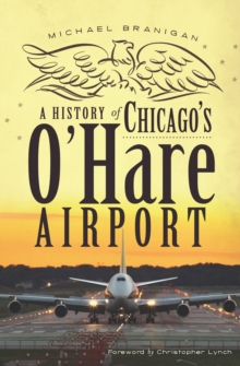 A History of Chicago's O'Hare Airport