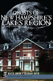 Ghosts of New Hampshire's Lakes Region