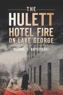 The Hulett Hotel Fire on Lake George