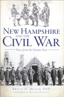 New Hampshire and the Civil War : Voices from the Granite State