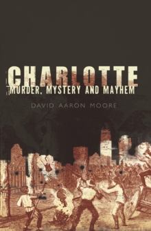 Charlotte : Murder, Mystery and Mayhem