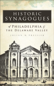 Historic Synagogues of Philadelphia & the Delaware Valley