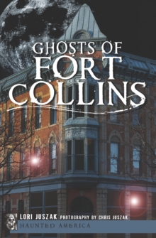 Ghosts of Fort Collins