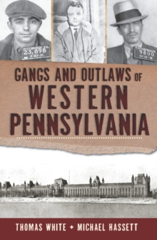 Gangs and Outlaws of Western Pennsylvania