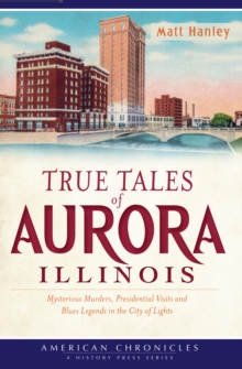 True Tales of Aurora, Illinois