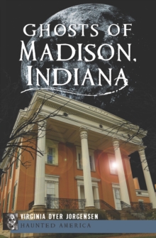 Ghosts of Madison, Indiana