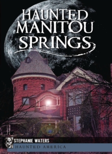 Haunted Manitou Springs