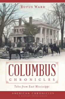 Columbus Chronicles: Tales From East Mississippi