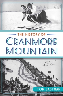 The History of Cranmore Mountain