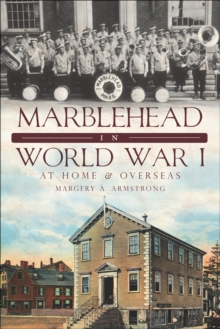 Marblehead in World War I : At Home and Overseas