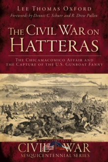 The Civil War on Hatteras : The Chicamacomico Affair and the Capture of the U.S. Gunboat Fanny