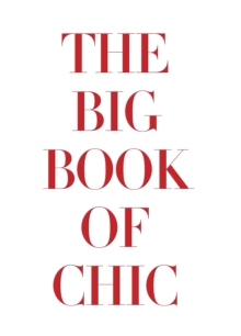 The Big Book of Chic, Hardback Book The Big Book of Chic, Hardback Book