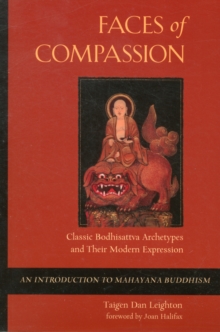 Faces of Compassion : Classic Bodhisattva Archetypes and Their Modern Expression - an Introduction to Mahayana Buddhism, Paperback Book Faces of Compassion : Classic Bodhisattva Archetypes and Their Modern Expression - an Introduction to Mahayana Buddhism, Paperback Book