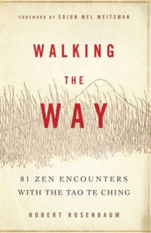 Walking the Way : 81 ZEN Encounters with the Tao Te Ching, Paperback Book Walking the Way : 81 ZEN Encounters with the Tao Te Ching, Paperback Book