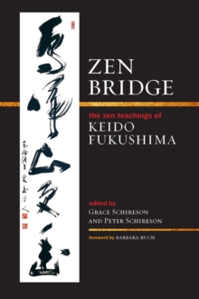 Zen Bridge : The Zen Teachings of Keido Fukushima, EPUB eBook Zen Bridge : The Zen Teachings of Keido Fukushima, EPUB eBook