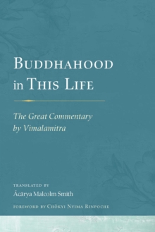 Buddhahood in This Life : The Great Commentary by Vimalamitra