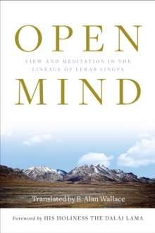 Open Mind : View and Meditation in the Lineage of Lerab Lingpa