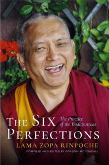 The Six Perfections : The Practice of the Bodhisattvas