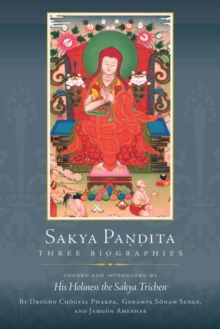 Sakya Pandita : Three Biographies