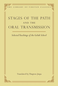 Wisdom Publications Stages Of The Path And The Oral Transmission , Selected Teachings Of The Geluk School