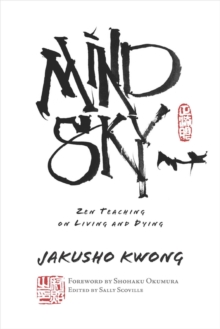 Mind Sky : Zen Teaching on Living and Dying