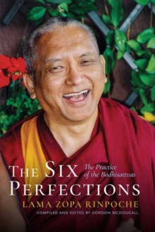 The Six Perfections : The Practice of the Bodhisattvas